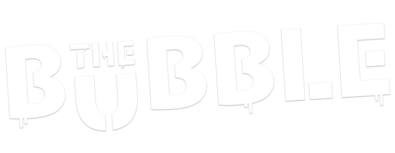 The Bubble