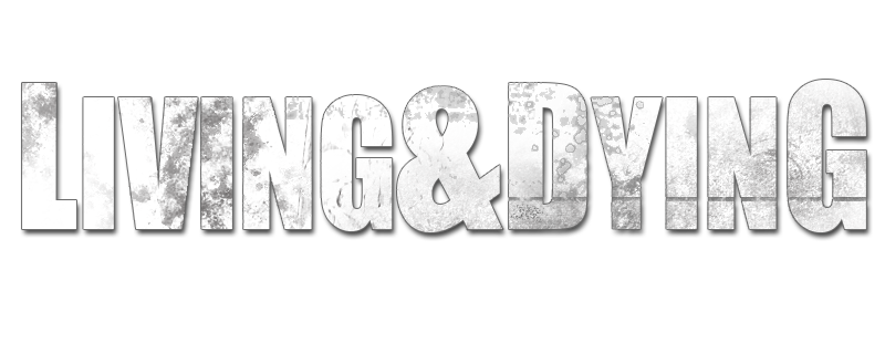 Living & Dying