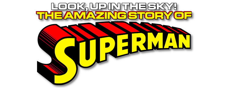 Look, Up in the Sky! The Amazing Story of Superman
