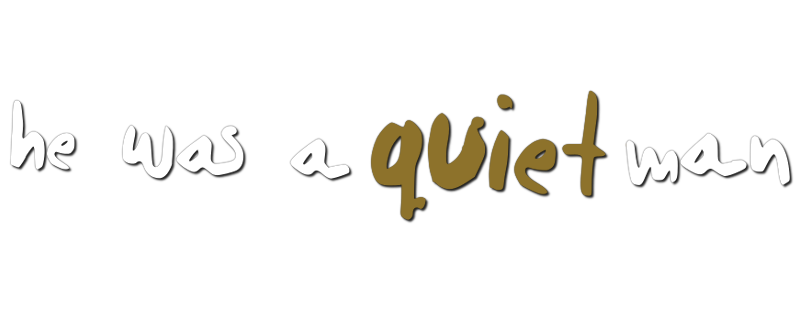 He Was a Quiet Man