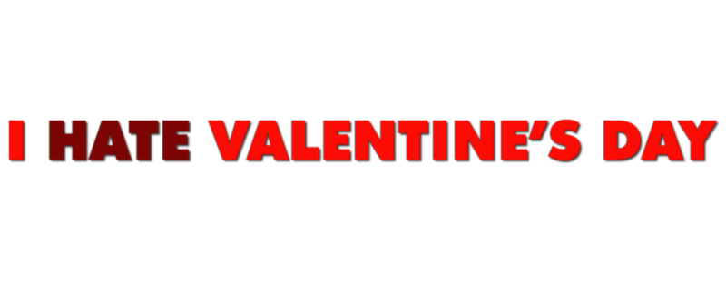 I Hate Valentine's Day