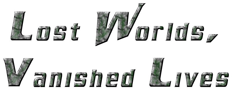 Lost Worlds, Vanished Lives