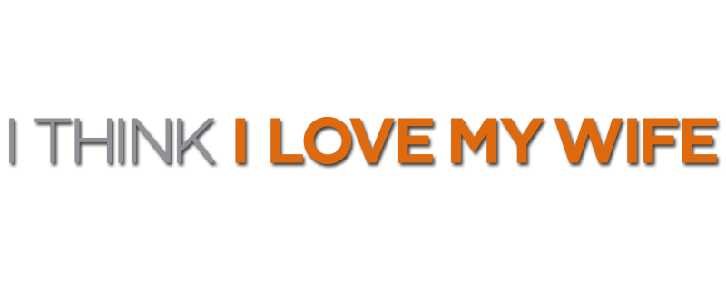 I Think I Love My Wife