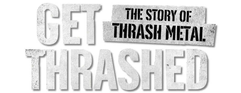 Get Thrashed: The Story of Thrash Metal