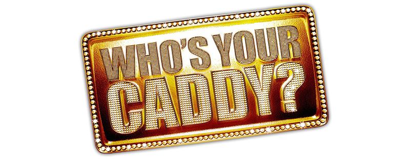 Who's Your Caddy?