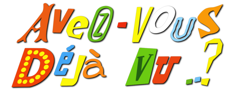 Avez-vous déjà vu..?