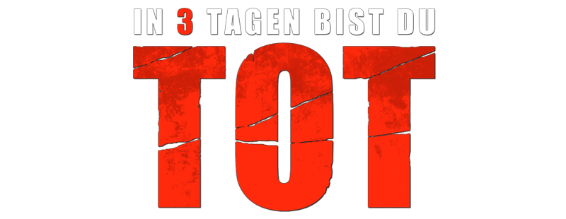 In 3 Tagen bist du tot