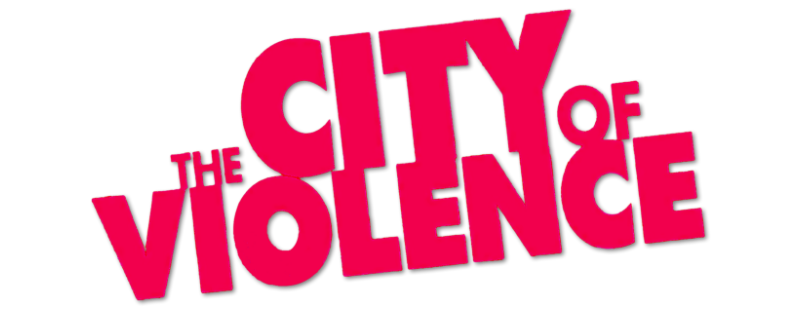 The City of Violence