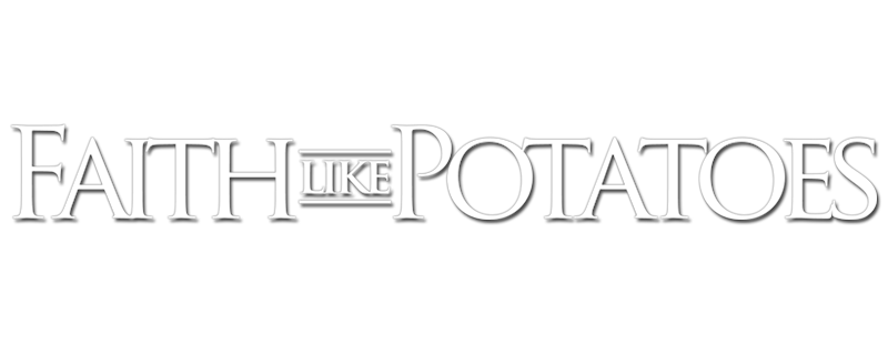 Faith Like Potatoes