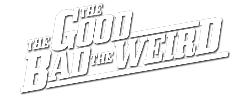 The Good, the Bad, the Weird