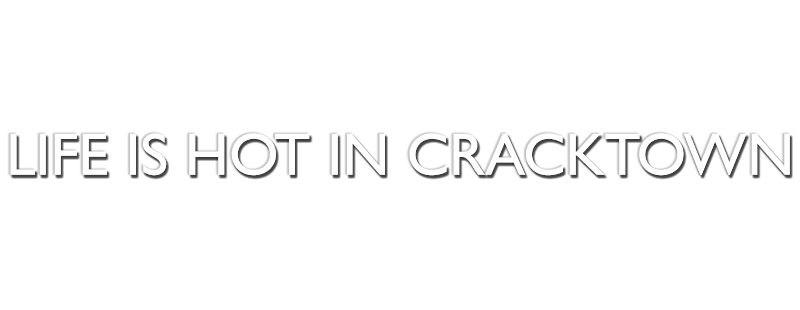 Life Is Hot in Cracktown