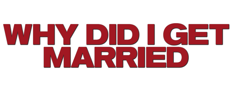 Why Did I Get Married?