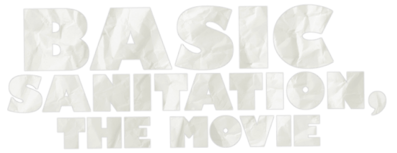 Basic Sanitation, the Movie
