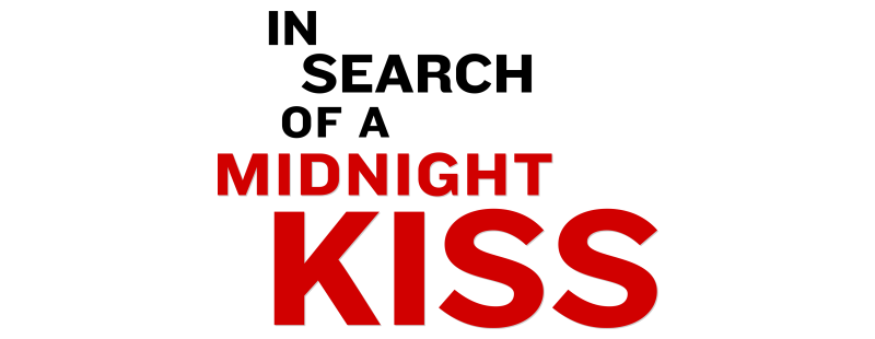 In Search of a Midnight Kiss