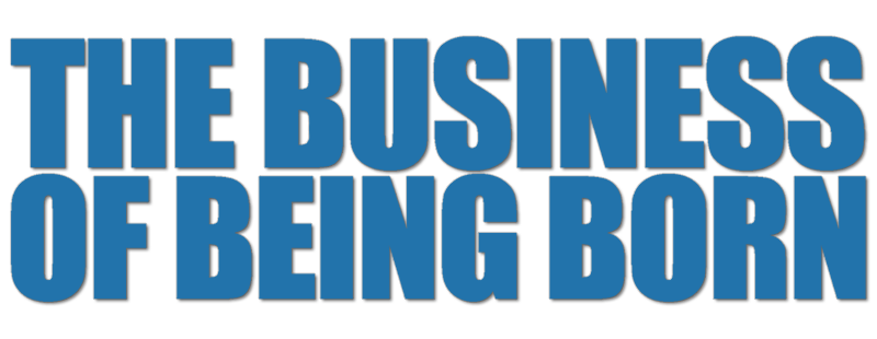 The Business of Being Born