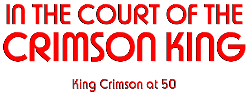 In the Court of the Crimson King: King Crimson at 50