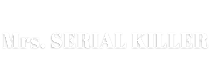 Mrs. Serial Killer