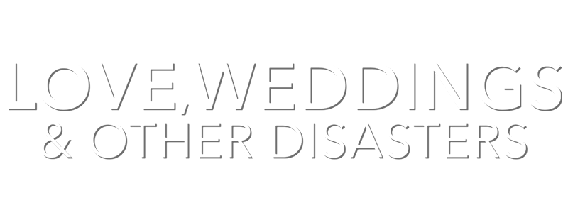Love, Weddings & Other Disasters