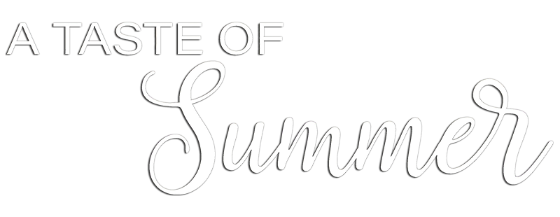A Taste of Summer