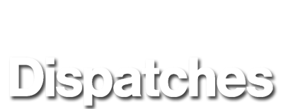 Dispatches