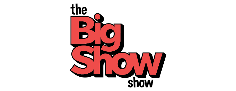 The Big Show Show