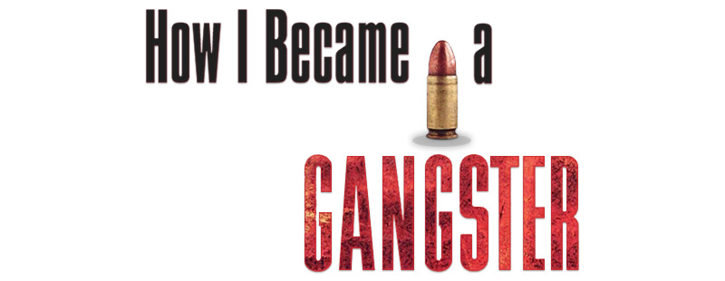 How I Became a Gangster