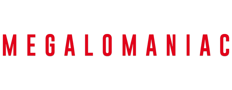 Megalomaniac
