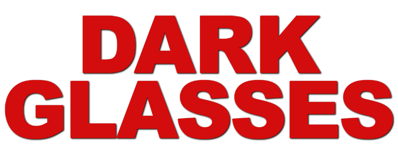 Dark Glasses