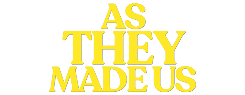 As They Made Us