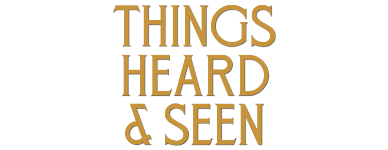 Things Heard & Seen