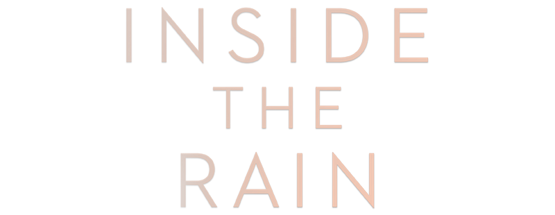 Inside the Rain