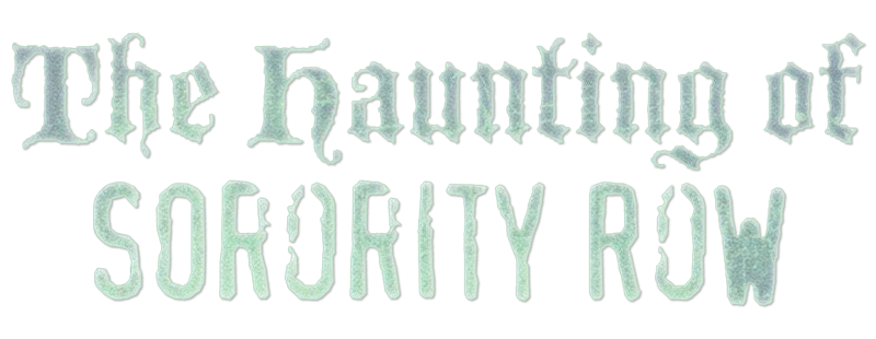 The Haunting of Sorority Row