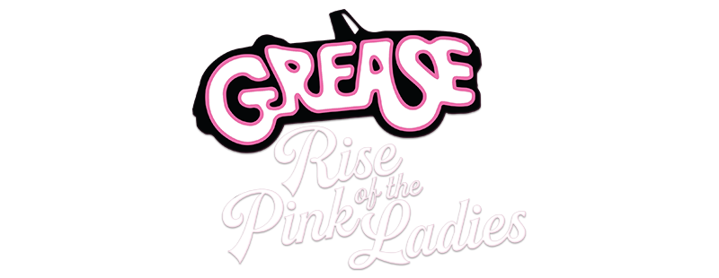 Grease: Rise of the Pink Ladies