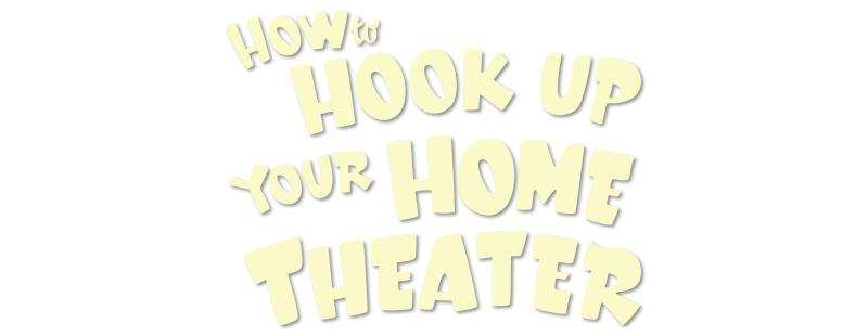 How to Hook Up Your Home Theater