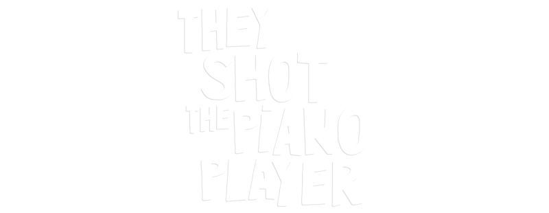 They Shot the Piano Player