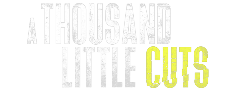 A Thousand Little Cuts