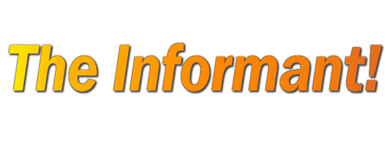 The Informant!