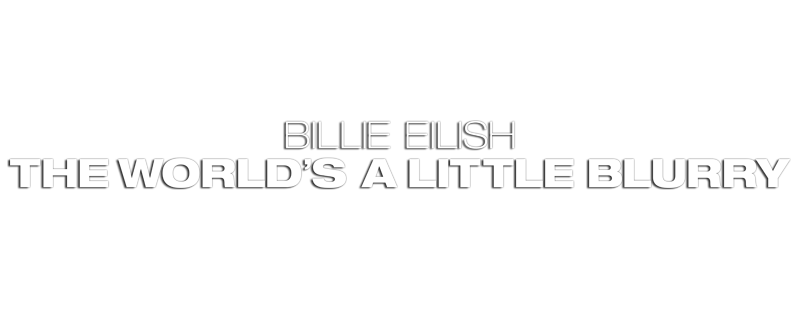 Billie Eilish: The World's a Little Blurry