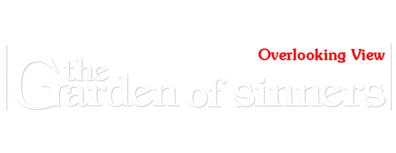 The Garden of Sinners: Overlooking View