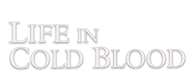 Life in Cold Blood