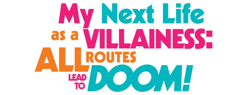 My Next Life as a Villainess: All Routes Lead to Doom!