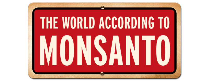 Le monde selon Monsanto