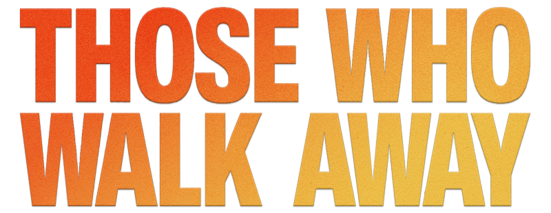 Those Who Walk Away
