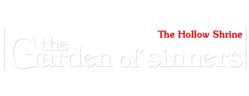 The Garden of Sinners: The Hollow Shrine