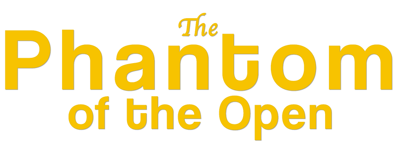 The Phantom of the Open