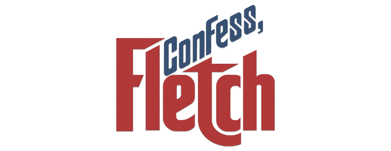 Confess, Fletch