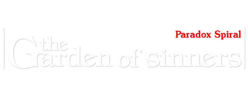 The Garden of Sinners: Paradox Spiral
