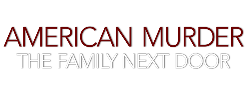 American Murder: The Family Next Door