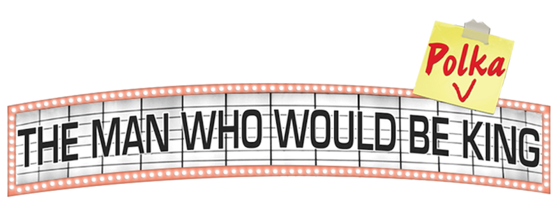 The Man Who Would Be Polka King