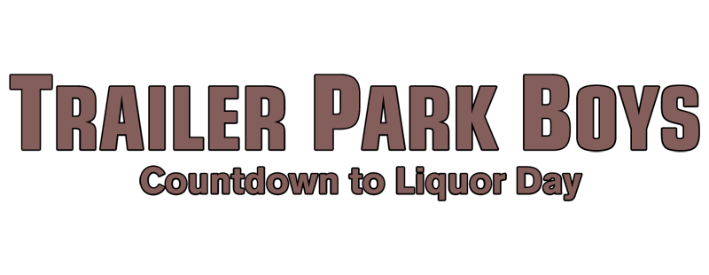 Trailer Park Boys: Countdown to Liquor Day